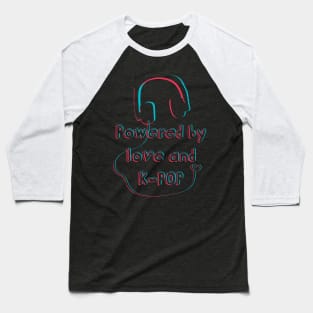 Powered by love and K-pop Baseball T-Shirt